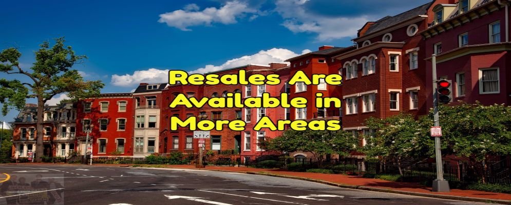 resales are available in more neighborhoods